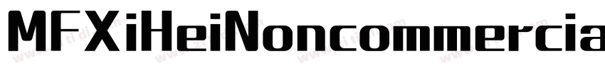 MFXiHeiNoncommercial字体转换