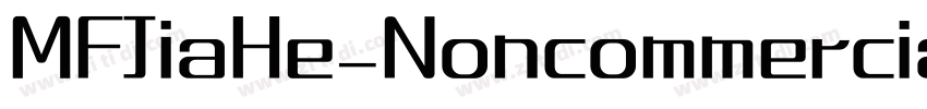 MFJiaHe_Noncommercia字体转换 MFJiaHe_Noncommercia字体转换