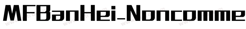 MFBanHei_Noncommerc字体转换