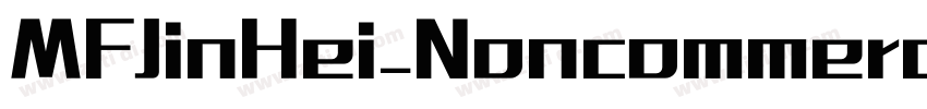 MFJinHei_Noncommerci字体转换