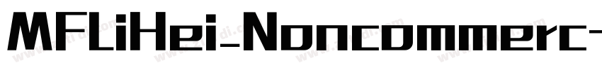 MFLiHei_Noncommerc字体转换 MFLiHei_Noncommerc字体转换