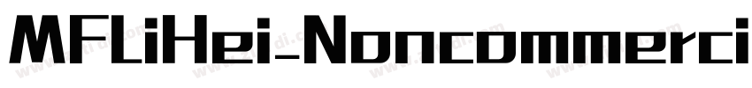 MFLiHei_Noncommercir字体转换