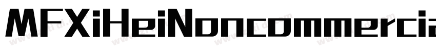 MFXiHeiNoncommercial字体转换