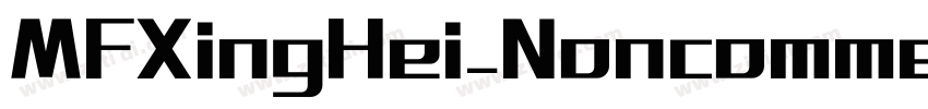 MFXingHei_Noncommerc字体转换 MFXingHei_Noncommerc字体转换