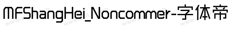 MFShangHei_Noncommer字体转换
