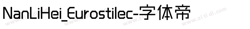 NanLiHei_Eurostilec字体转换