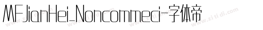 MFJianHei_Noncommeci字体转换