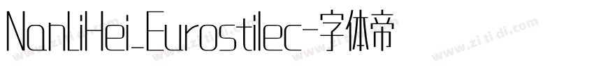 NanLiHei_Eurostilec字体转换