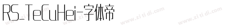 RS_TeCuHei字体转换 RS_TeCuHei字体转换