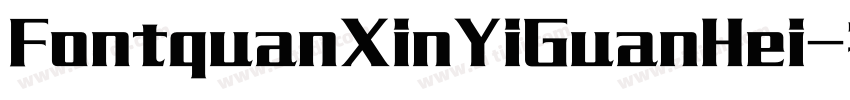 FontquanXinYiGuanHei字体转换