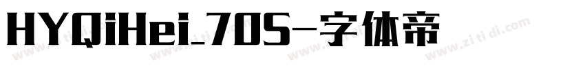HYQiHei_70S字体转换 HYQiHei_70S字体转换