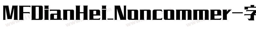 MFDianHei_Noncommer字体转换