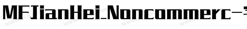 MFJianHei_Noncommerc字体转换