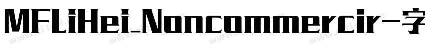 MFLiHei_Noncommercir字体转换