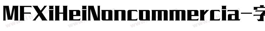 MFXiHeiNoncommercia字体转换