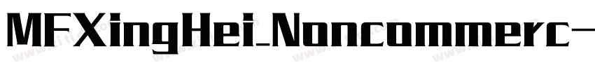 MFXingHei_Noncommerc字体转换 MFXingHei_Noncommerc字体转换