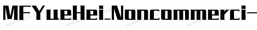 MFYueHei_Noncommerci字体转换