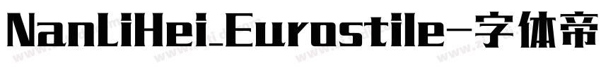 NanLiHei_Eurostile字体转换