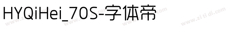 HYQiHei_70S字体转换 HYQiHei_70S字体转换