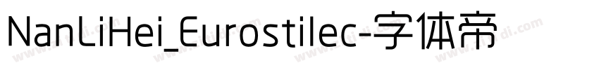 NanLiHei_Eurostilec字体转换
