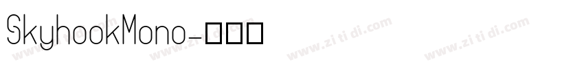 SkyhookMono字体转换