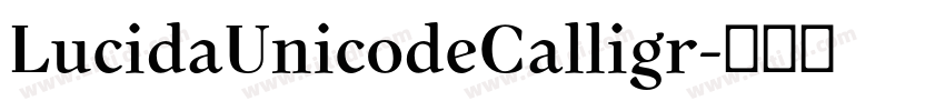 LucidaUnicodeCalligr字体转换 LucidaUnicodeCalligr字体转换