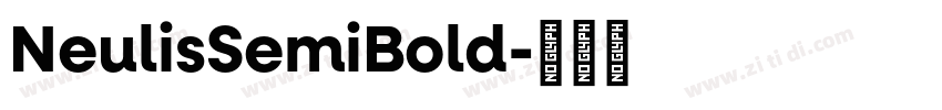 NeulisSemiBold字体转换 NeulisSemiBold字体转换