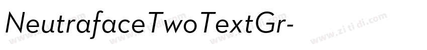 NeutrafaceTwoTextGr字体转换 NeutrafaceTwoTextGr字体转换
