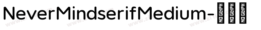 NeverMindserifMedium字体转换