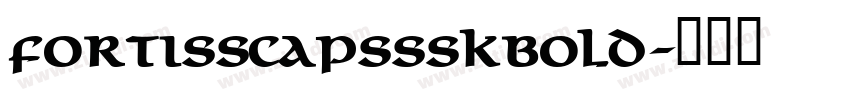 FortisSCapsSSKBold字体转换