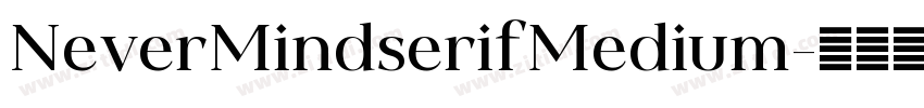 NeverMindserifMedium字体转换