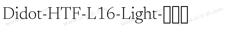 Didot-HTF-L16-Light字体转换 Didot-HTF-L16-Light字体转换
