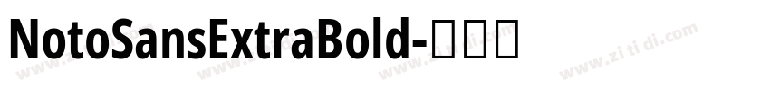 NotoSansExtraBold字体转换 NotoSansExtraBold字体转换