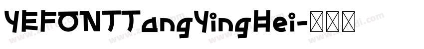 YEFONTTangYingHei字体转换