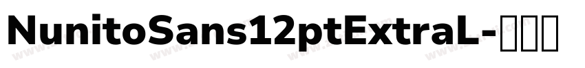 NunitoSans12ptExtraL字体转换 NunitoSans12ptExtraL字体转换