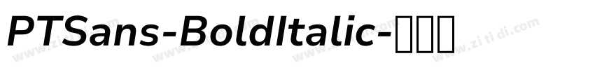 PTSans-BoldItalic字体转换 PTSans-BoldItalic字体转换