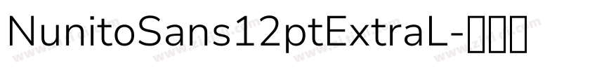 NunitoSans12ptExtraL字体转换 NunitoSans12ptExtraL字体转换