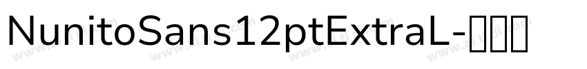 NunitoSans12ptExtraL字体转换 NunitoSans12ptExtraL字体转换