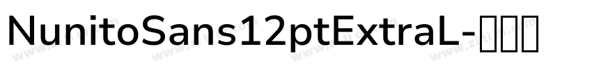 NunitoSans12ptExtraL字体转换 NunitoSans12ptExtraL字体转换