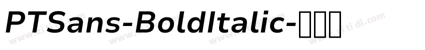 PTSans-BoldItalic字体转换 PTSans-BoldItalic字体转换
