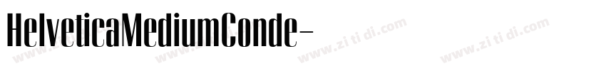 HelveticaMediumConde字体转换 HelveticaMediumConde字体转换