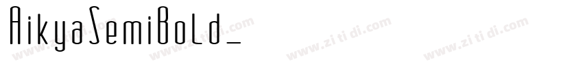 AikyaSemiBold字体转换 AikyaSemiBold字体转换