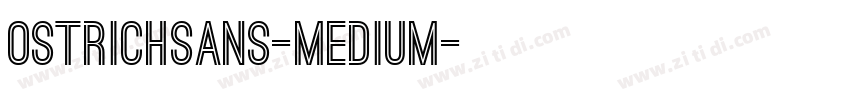 OstrichSans-Medium字体转换 OstrichSans-Medium字体转换