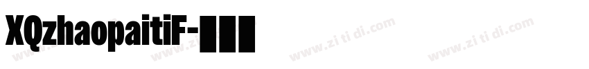 XQzhaopaitiF字体转换