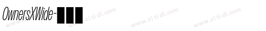 OwnersXWide字体转换 OwnersXWide字体转换