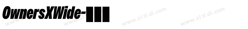 OwnersXWide字体转换 OwnersXWide字体转换