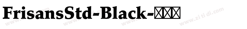 FrisansStd-Black字体转换