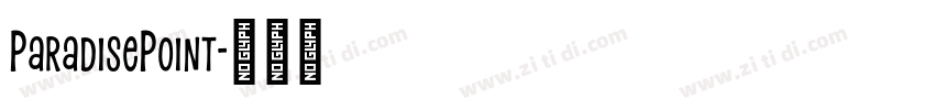 ParadisePoint字体转换 ParadisePoint字体转换