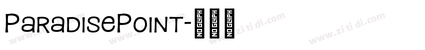 ParadisePoint字体转换 ParadisePoint字体转换