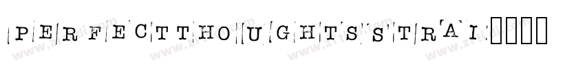 PerfectThoughtsStrai字体转换